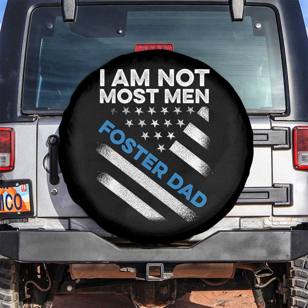 Funny Foster Parent I Am Not Most Men Foster Dad Spare Tire Cover American Flag TS11 No hole Black Print Your Wear