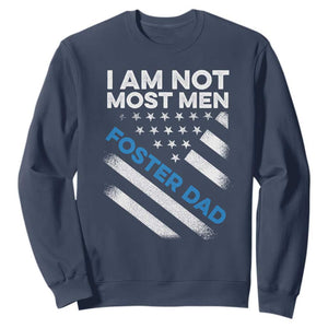 Funny Foster Parent I Am Not Most Men Foster Dad Sweatshirt American Flag TS11 Navy Print Your Wear