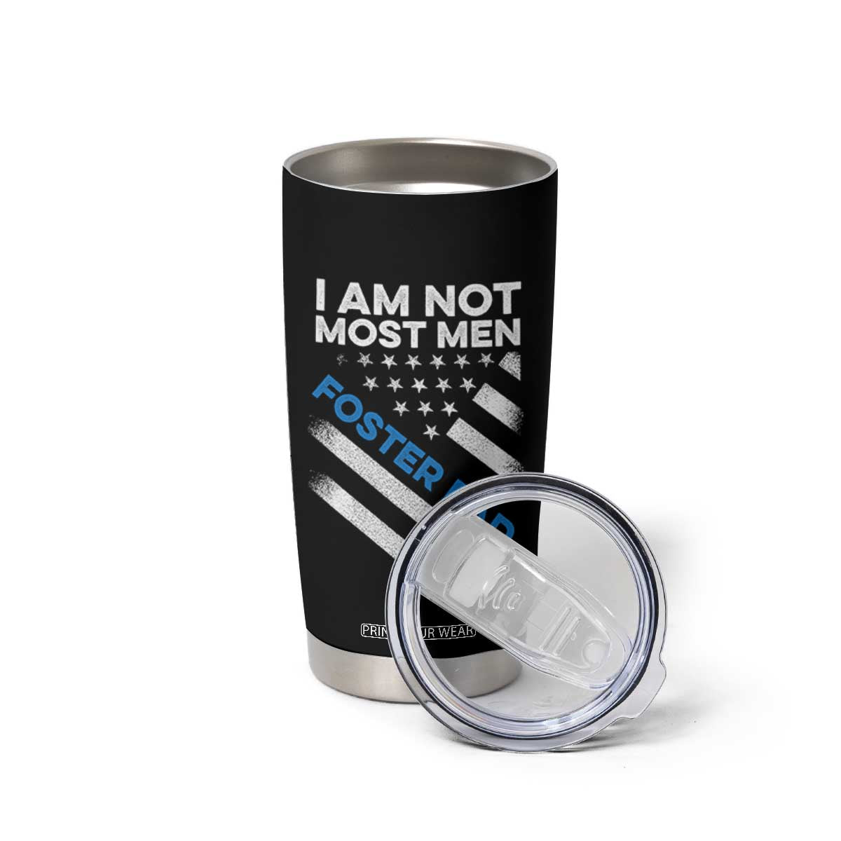 Funny Foster Parent I Am Not Most Men Foster Dad Tumbler Cup American Flag TS11 Print Your Wear