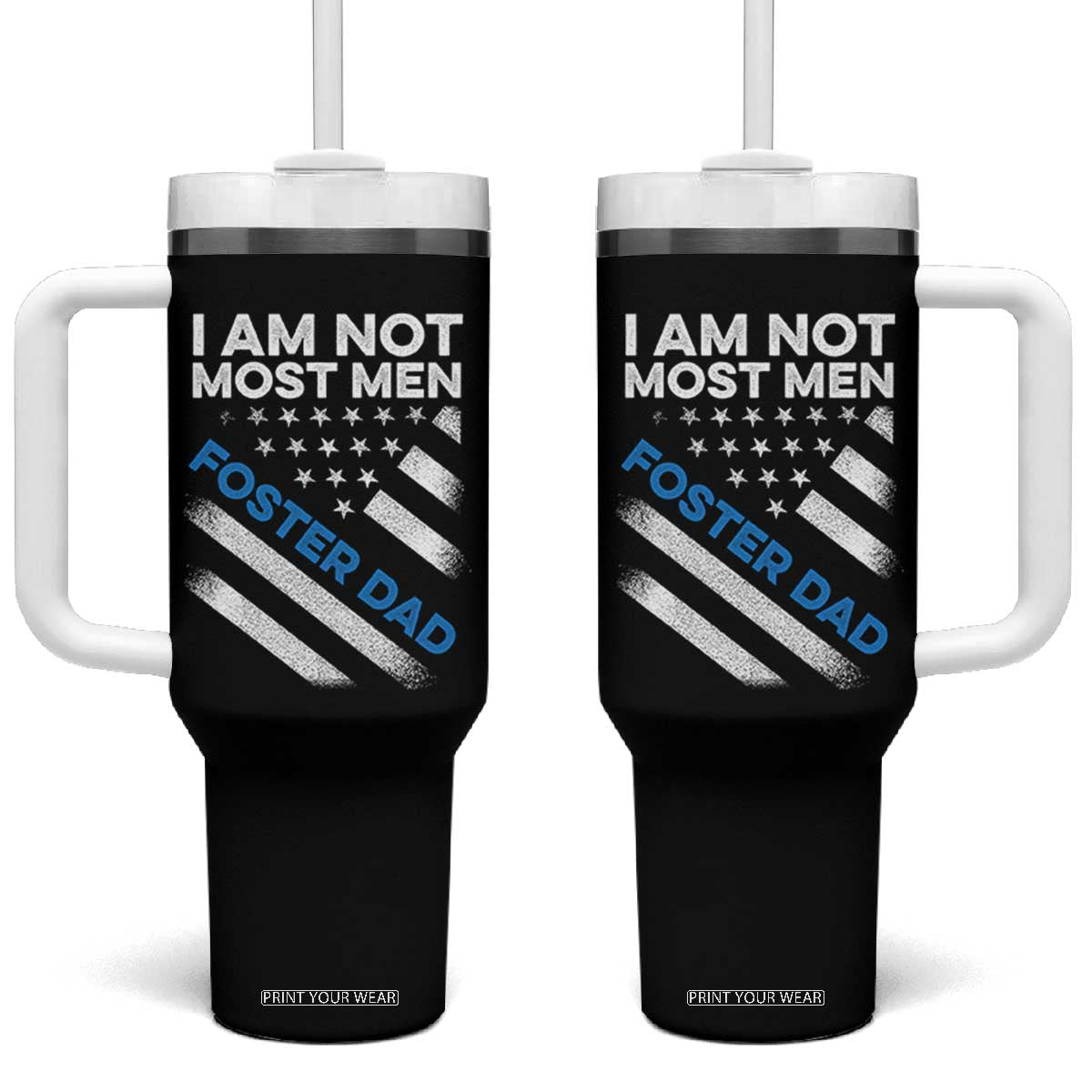 Funny Foster Parent I Am Not Most Men Foster Dad Tumbler With Handle American Flag TS11 One Size: 40 oz Black Print Your Wear