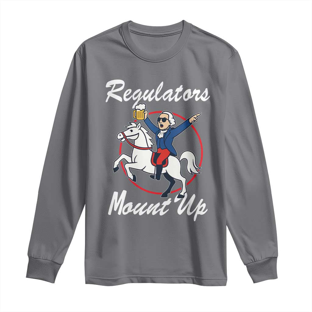 Funny Founding Father Patriotic Drinking Long Sleeve Shirt Regulators Mount Up 4th of July TS02 Charcoal Print Your Wear