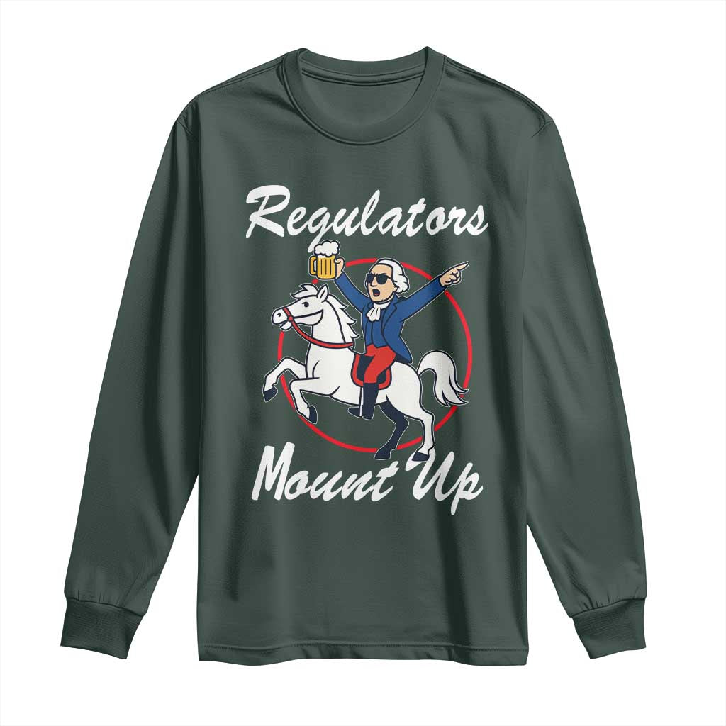Funny Founding Father Patriotic Drinking Long Sleeve Shirt Regulators Mount Up 4th of July TS02 Dark Forest Green Print Your Wear