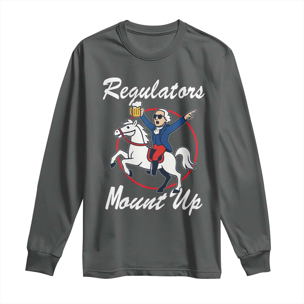 Funny Founding Father Patriotic Drinking Long Sleeve Shirt Regulators Mount Up 4th of July TS02 Dark Heather Print Your Wear