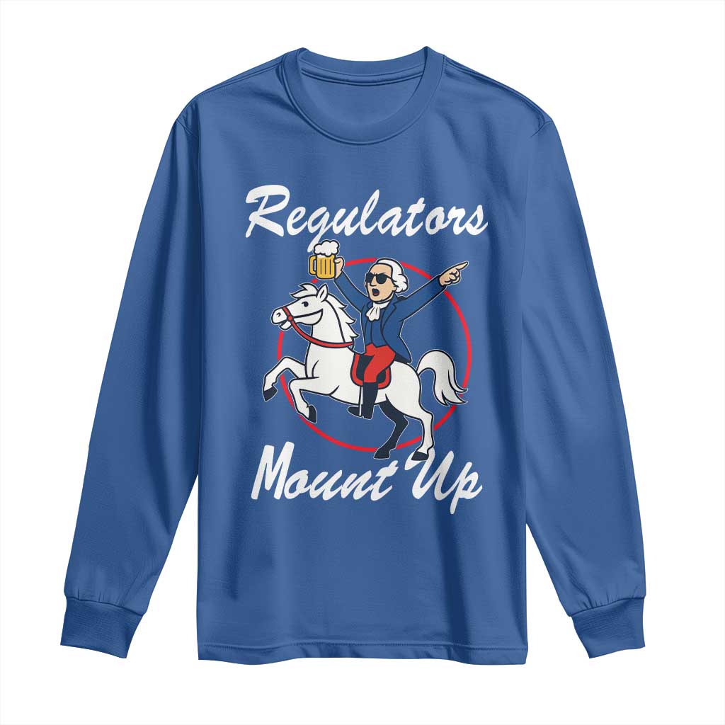 Funny Founding Father Patriotic Drinking Long Sleeve Shirt Regulators Mount Up 4th of July TS02 Royal Blue Print Your Wear