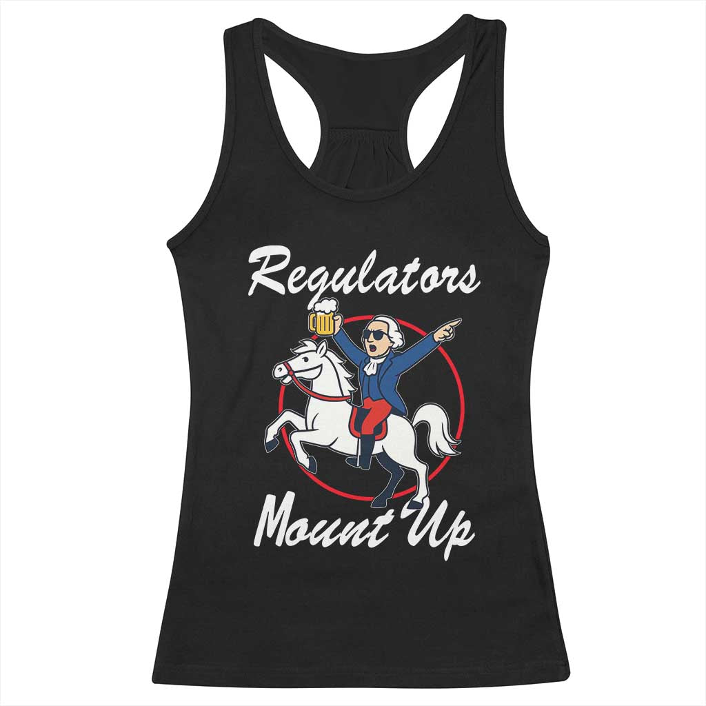 Funny Founding Father Patriotic Drinking Racerback Tank Top Regulators Mount Up 4th of July TS02 Black Print Your Wear