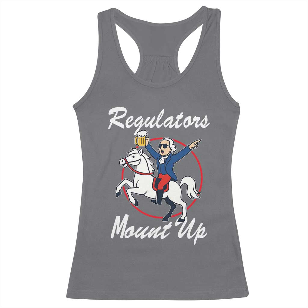 Funny Founding Father Patriotic Drinking Racerback Tank Top Regulators Mount Up 4th of July TS02 Charcoal Print Your Wear