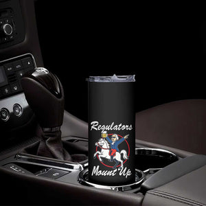 Funny Founding Father Patriotic Drinking Skinny Tumbler Regulators Mount Up 4th of July TS02 Print Your Wear