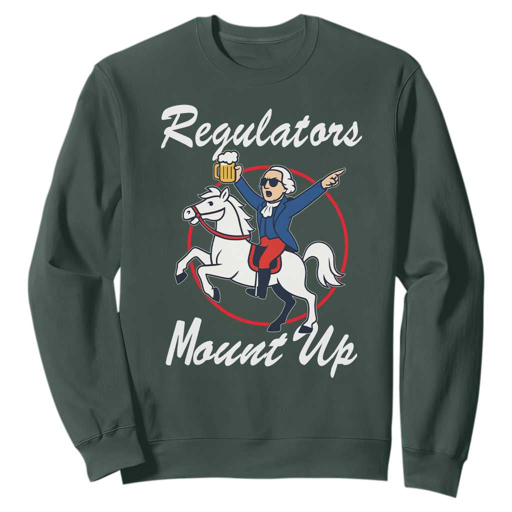 Funny Founding Father Patriotic Drinking Sweatshirt Regulators Mount Up 4th of July TS02 Dark Forest Green Print Your Wear