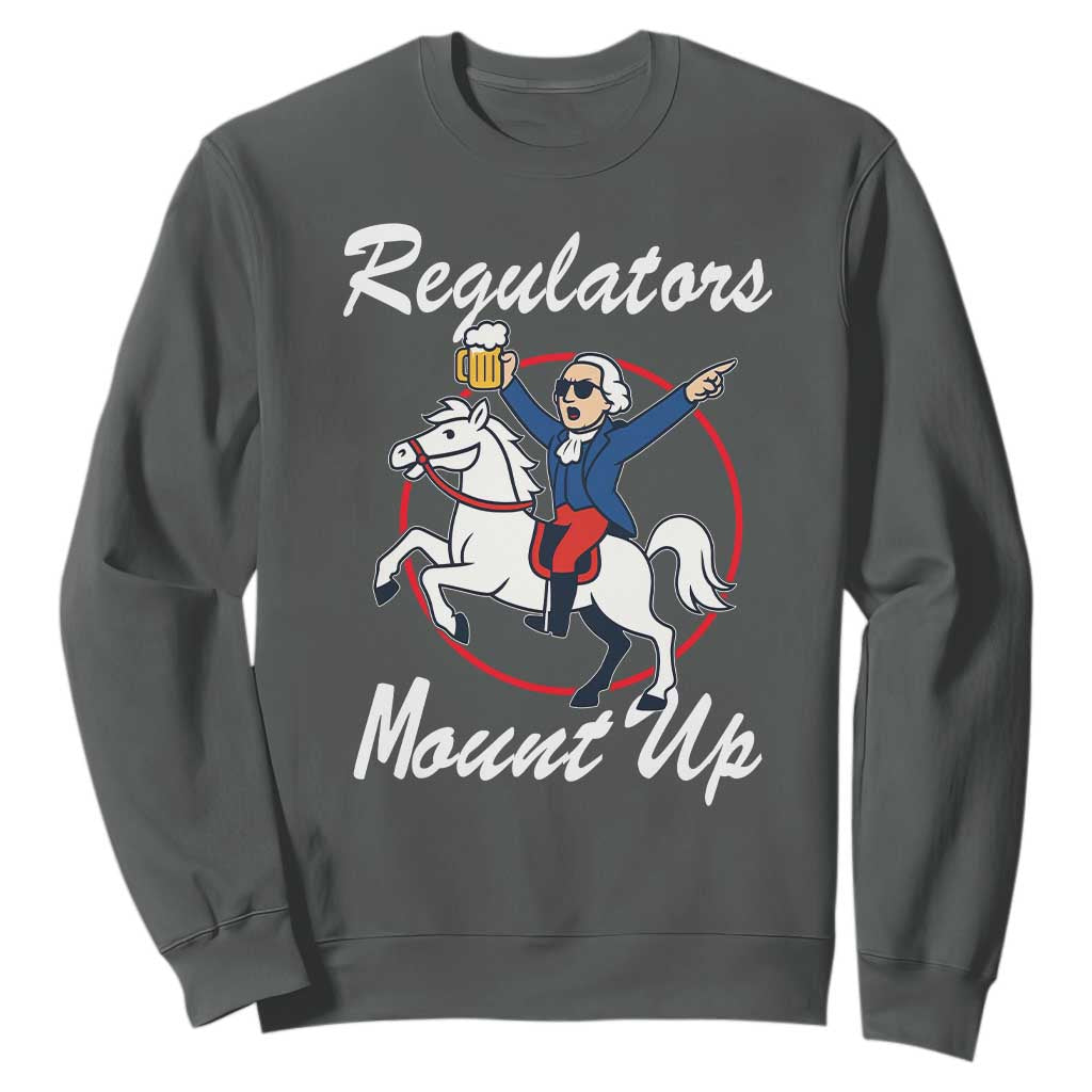 Funny Founding Father Patriotic Drinking Sweatshirt Regulators Mount Up 4th of July TS02 Dark Heather Print Your Wear