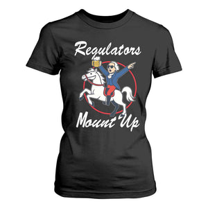 Funny Founding Father Patriotic Drinking T Shirt For Women Regulators Mount Up 4th of July TS02 Black Print Your Wear