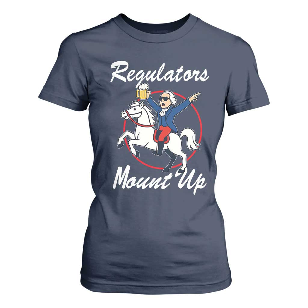 Funny Founding Father Patriotic Drinking T Shirt For Women Regulators Mount Up 4th of July TS02 Navy Print Your Wear