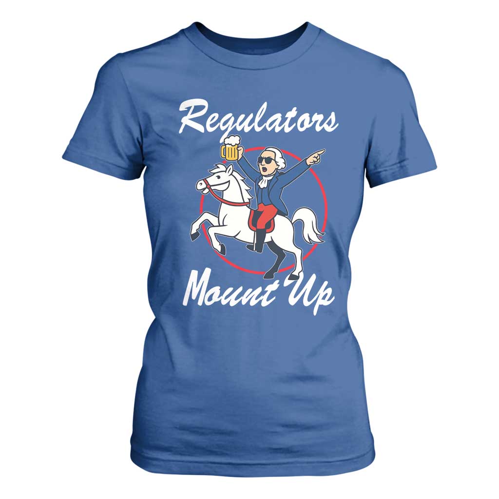 Funny Founding Father Patriotic Drinking T Shirt For Women Regulators Mount Up 4th of July TS02 Royal Blue Print Your Wear