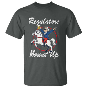 Funny Founding Father Patriotic Drinking T Shirt Regulators Mount Up 4th of July TS02 Dark Heather Print Your Wear