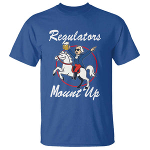 Funny Founding Father Patriotic Drinking T Shirt Regulators Mount Up 4th of July TS02 Royal Blue Print Your Wear