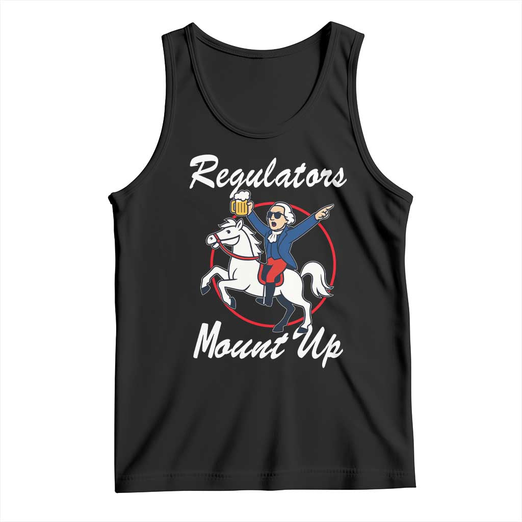 Funny Founding Father Patriotic Drinking Tank Top Regulators Mount Up 4th of July TS02 Black Print Your Wear