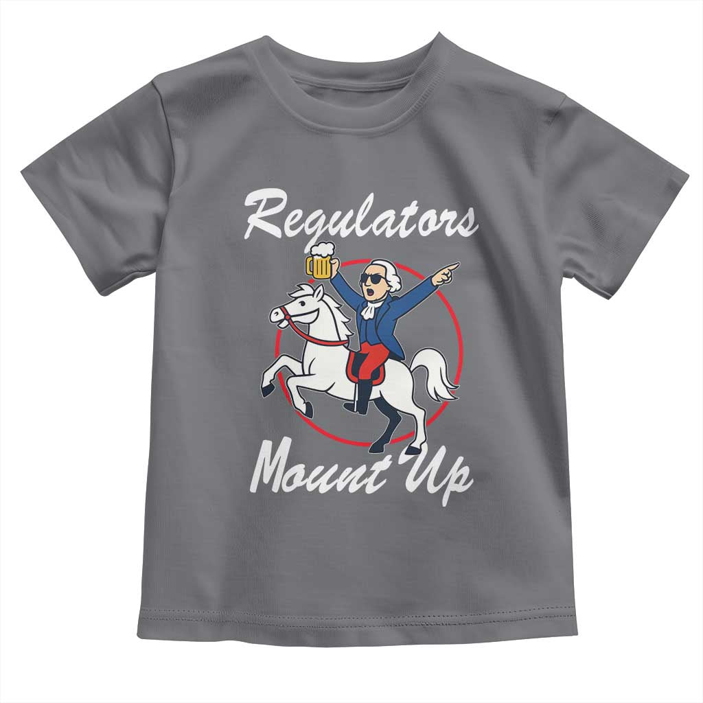 Funny Founding Father Patriotic Drinking Toddler T Shirt Regulators Mount Up 4th of July TS02 Charcoal Print Your Wear