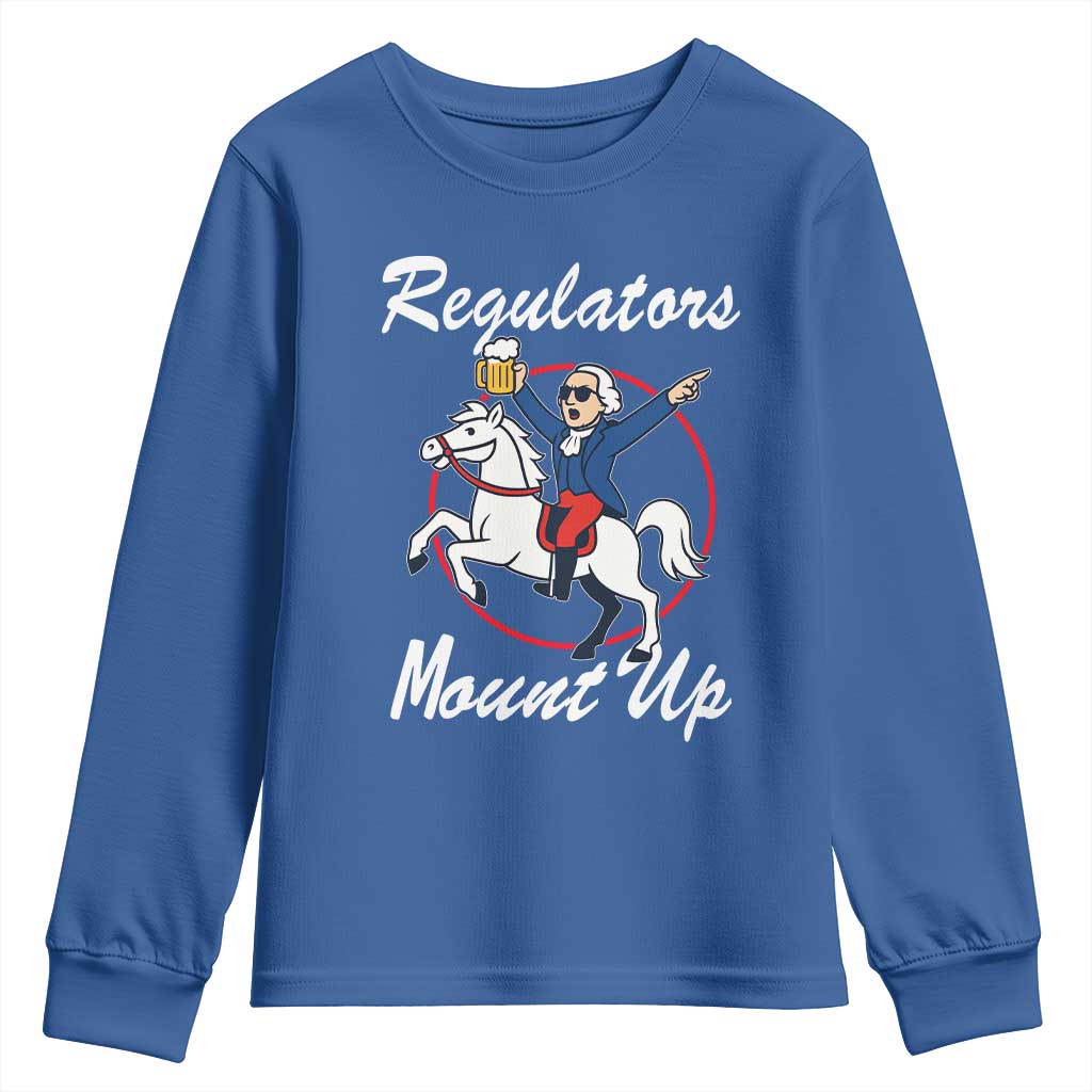 Funny Founding Father Patriotic Drinking Youth Sweatshirt Regulators Mount Up 4th of July TS02 Royal Blue Print Your Wear