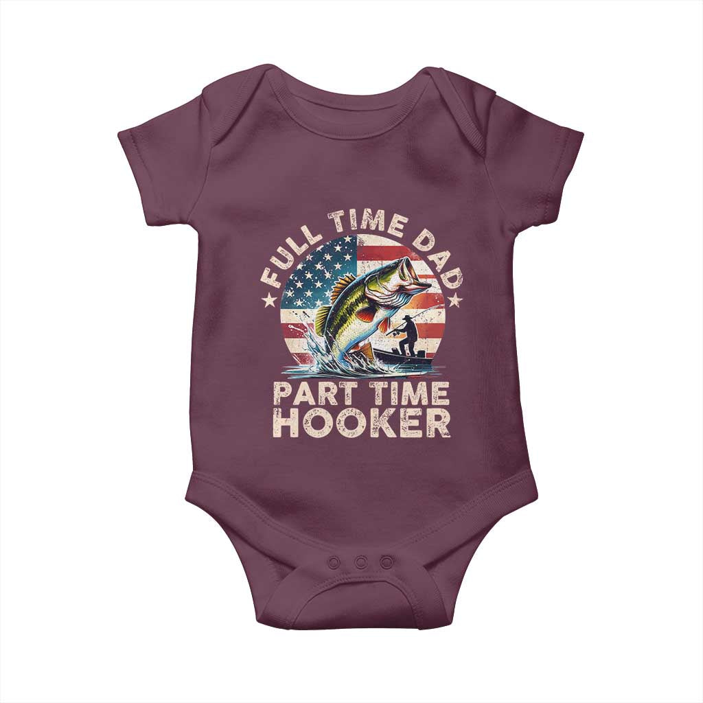 Funny Full Time Dad Part Time Hooker Baby Onesie Fishing Dad American Flag TS11 Maroon Print Your Wear