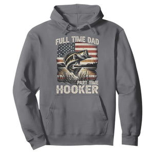 Funny Full Time Dad Part Time Hooker Hoodie Fisherman Father's Day American Flag TS11 Charcoal Print Your Wear