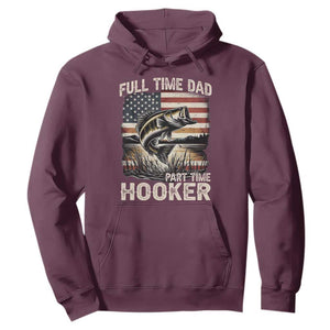 Funny Full Time Dad Part Time Hooker Hoodie Fisherman Father's Day American Flag TS11 Maroon Print Your Wear