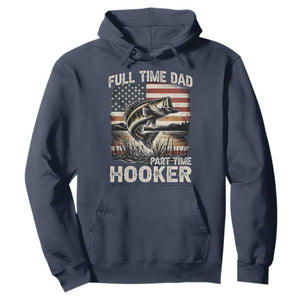 Funny Full Time Dad Part Time Hooker Hoodie Fisherman Father's Day American Flag TS11 Navy Print Your Wear