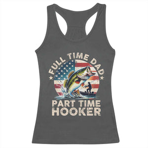 Funny Full Time Dad Part Time Hooker Racerback Tank Top Fishing Dad American Flag TS11 Dark Heather Print Your Wear