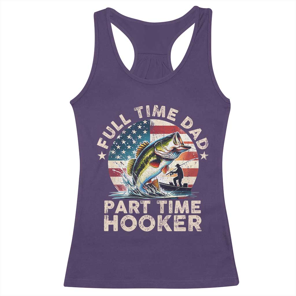 Funny Full Time Dad Part Time Hooker Racerback Tank Top Fishing Dad American Flag TS11 Purple Print Your Wear