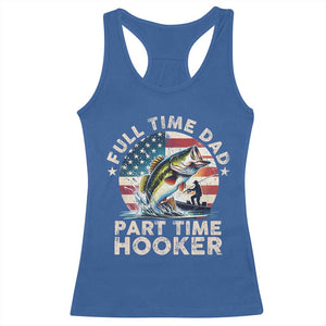 Funny Full Time Dad Part Time Hooker Racerback Tank Top Fishing Dad American Flag TS11 Royal Blue Print Your Wear