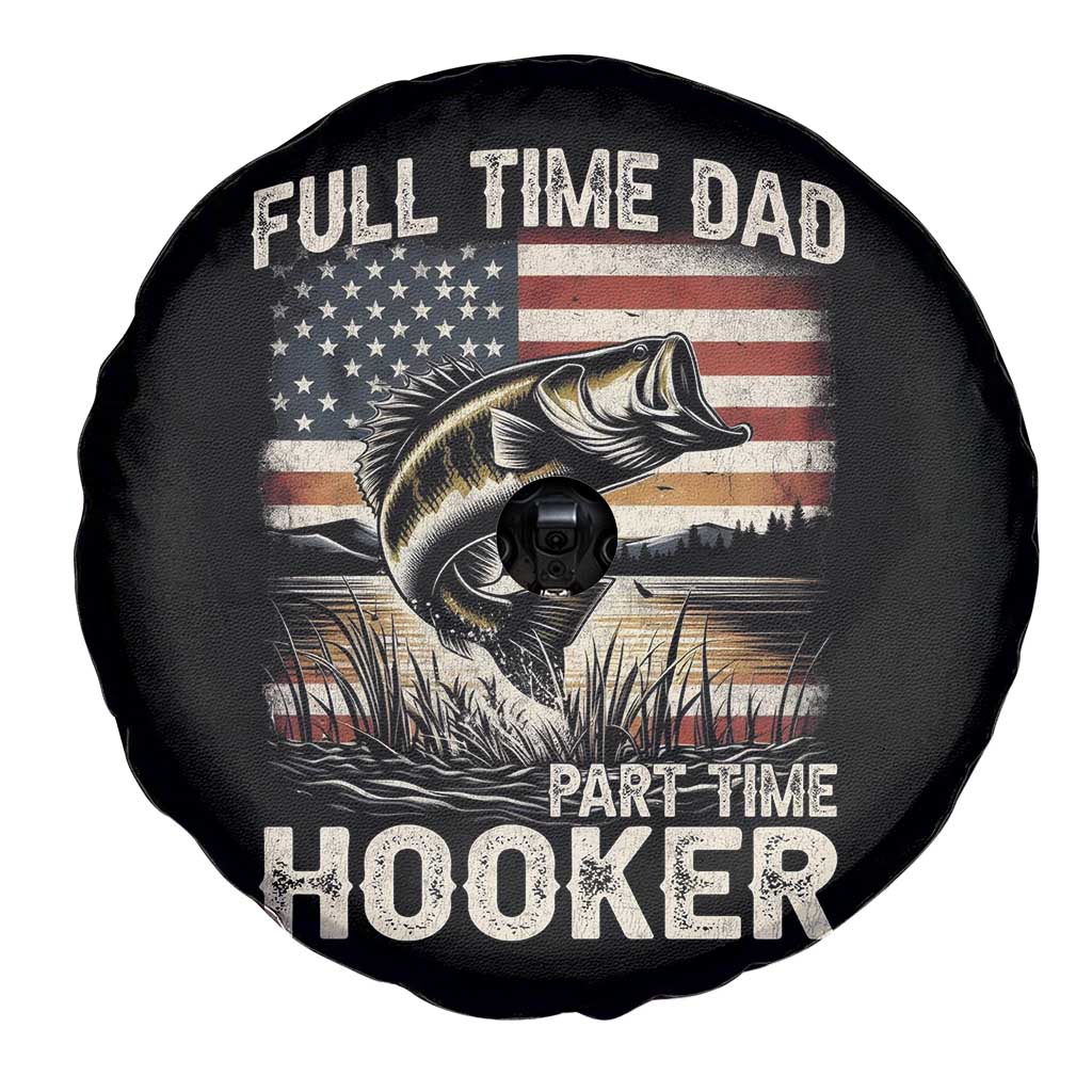 Funny Full Time Dad Part Time Hooker Spare Tire Cover Fisherman Father's Day American Flag TS11 Print Your Wear
