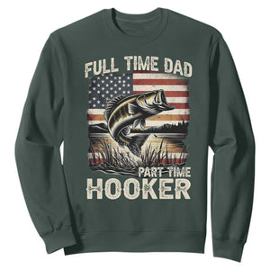 Funny Full Time Dad Part Time Hooker Sweatshirt Fisherman Father's Day American Flag TS11 Dark Forest Green Print Your Wear
