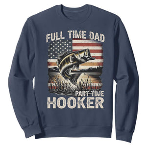 Funny Full Time Dad Part Time Hooker Sweatshirt Fisherman Father's Day American Flag TS11 Navy Print Your Wear