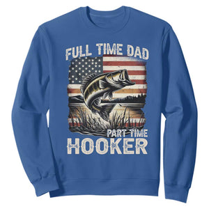 Funny Full Time Dad Part Time Hooker Sweatshirt Fisherman Father's Day American Flag TS11 Royal Blue Print Your Wear