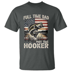 Funny Full Time Dad Part Time Hooker T Shirt Fisherman Father's Day American Flag TS11 Dark Heather Print Your Wear