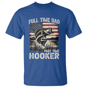 Funny Full Time Dad Part Time Hooker T Shirt Fisherman Father's Day American Flag TS11 Royal Blue Print Your Wear