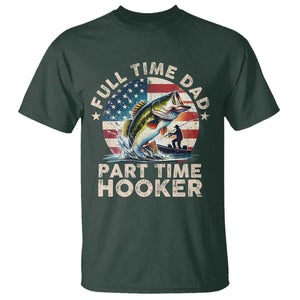 Funny Full Time Dad Part Time Hooker T Shirt Fishing Dad American Flag TS11 Dark Forest Green Print Your Wear