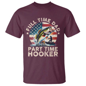 Funny Full Time Dad Part Time Hooker T Shirt Fishing Dad American Flag TS11 Maroon Print Your Wear