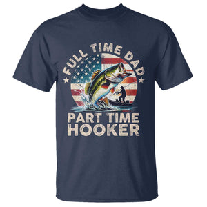 Funny Full Time Dad Part Time Hooker T Shirt Fishing Dad American Flag TS11 Navy Print Your Wear