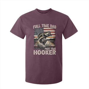 Funny Full Time Dad Part Time Hooker T Shirt For Kid Fisherman Father's Day American Flag TS11 Maroon Print Your Wear