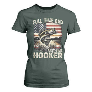 Funny Full Time Dad Part Time Hooker T Shirt For Women Fisherman Father's Day American Flag TS11 Dark Forest Green Print Your Wear