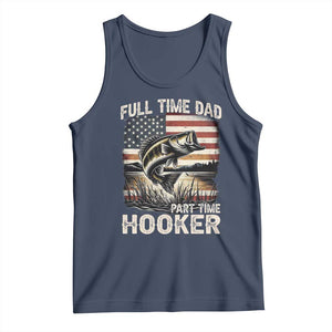 Funny Full Time Dad Part Time Hooker Tank Top Fisherman Father's Day American Flag TS11 Navy Print Your Wear