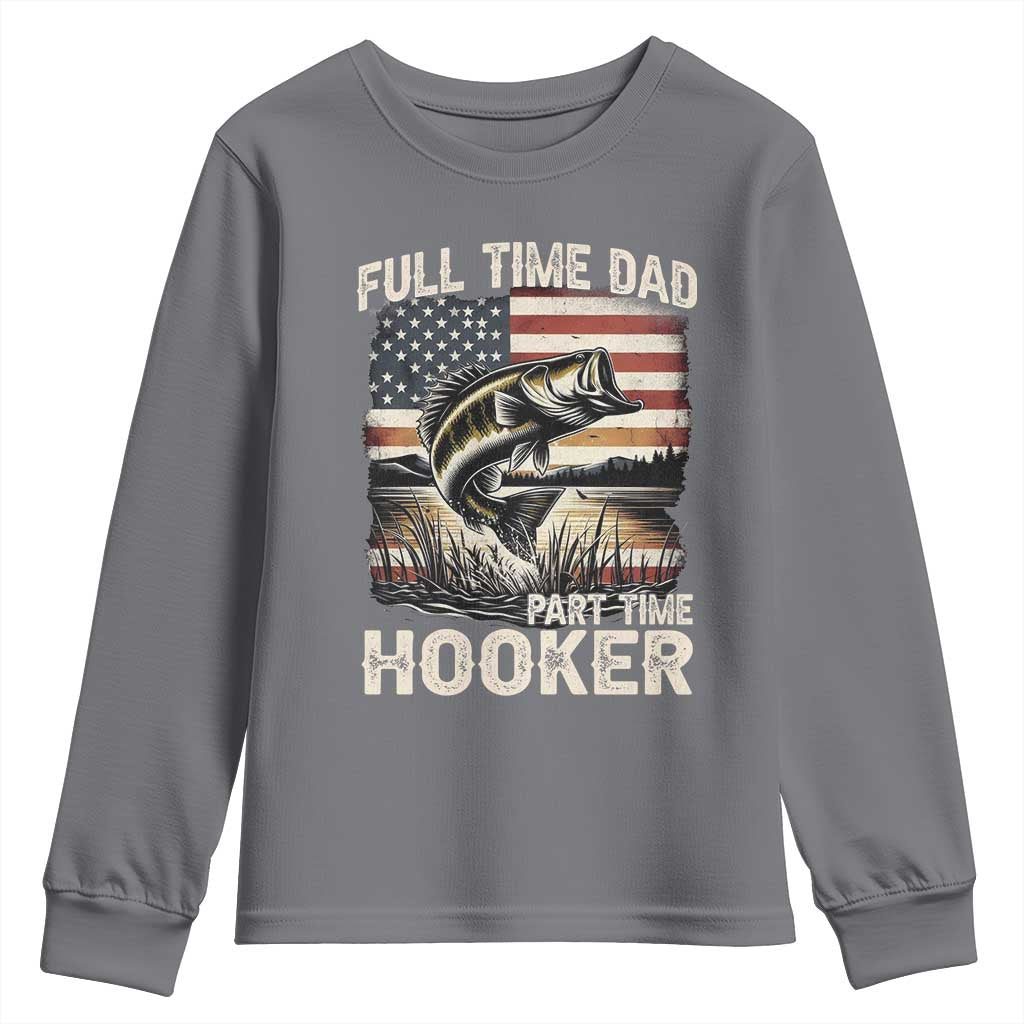 Funny Full Time Dad Part Time Hooker Youth Sweatshirt Fisherman Father's Day American Flag TS11 Charcoal Print Your Wear