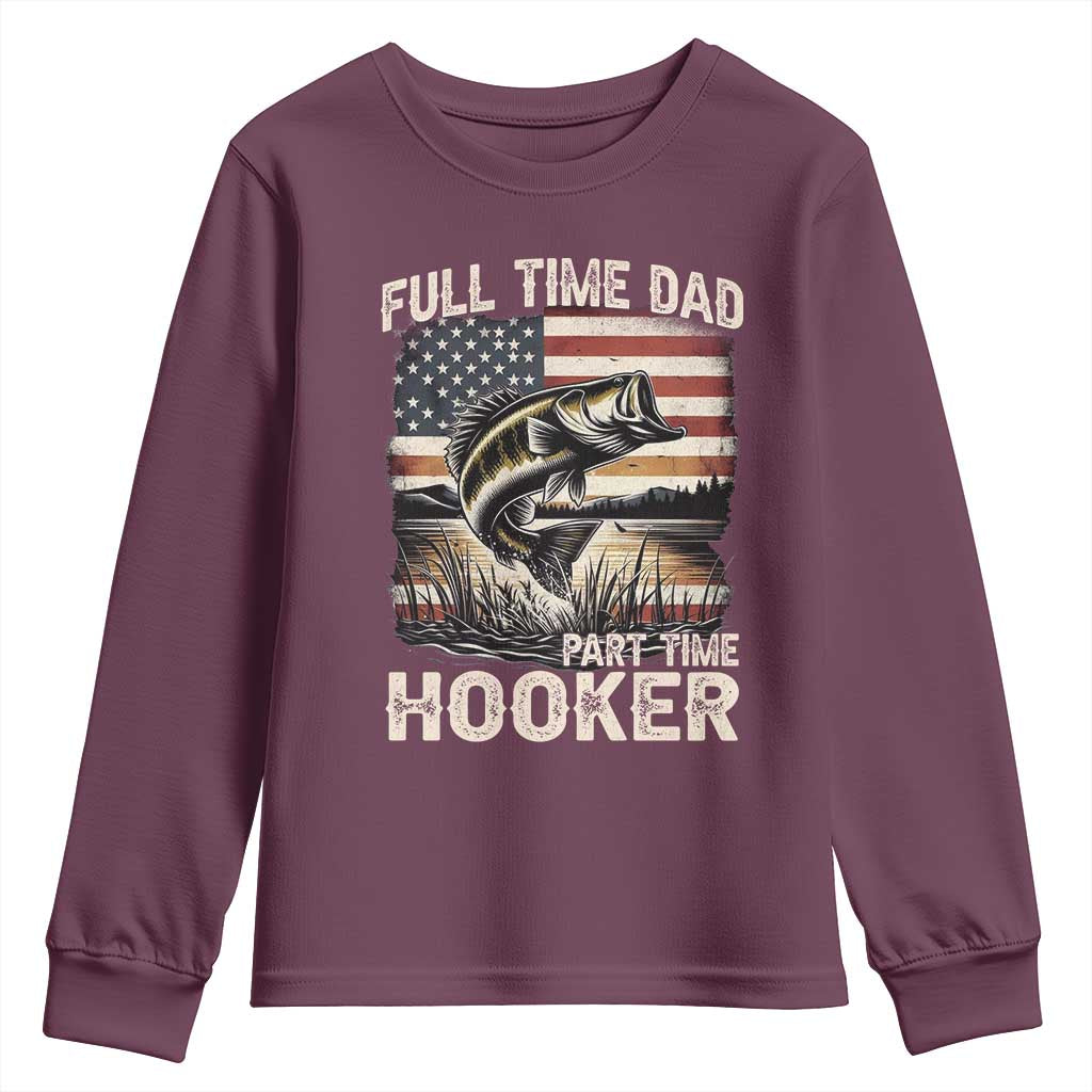 Funny Full Time Dad Part Time Hooker Youth Sweatshirt Fisherman Father's Day American Flag TS11 Maroon Print Your Wear