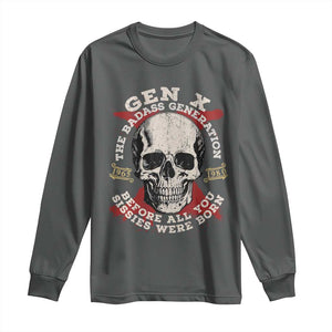 Funny Gen X Long Sleeve Shirt The Badass Generation Before All You Sissies Were Vintage Skull TS11 Dark Heather Print Your Wear