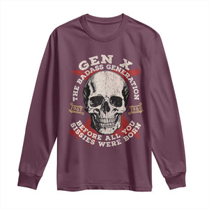 Funny Gen X Long Sleeve Shirt The Badass Generation Before All You Sissies Were Vintage Skull TS11 Maroon Print Your Wear