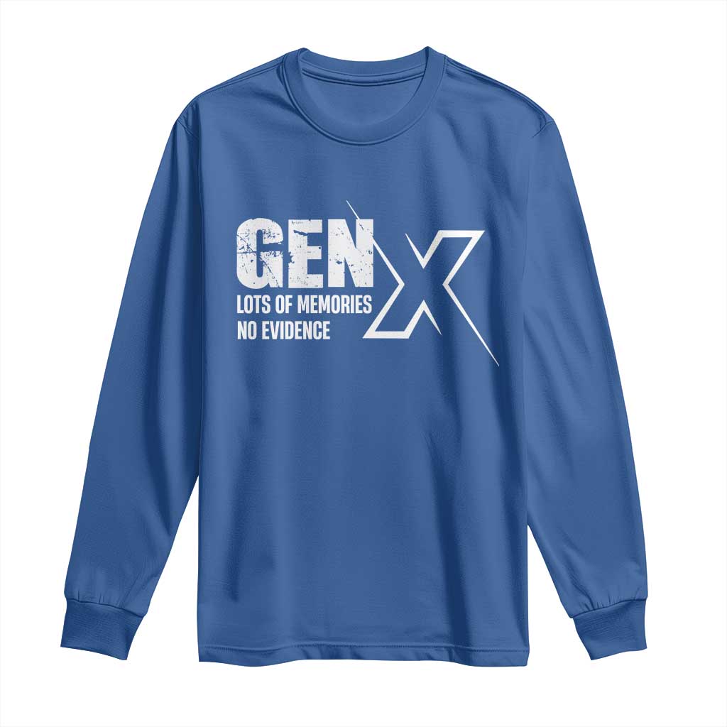 Funny Gen X Lots Of Memories No Evidence Long Sleeve Shirt TS11 Royal Blue Print Your Wear