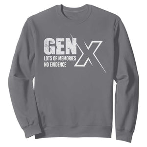 Funny Gen X Lots Of Memories No Evidence Sweatshirt TS11 Charcoal Print Your Wear