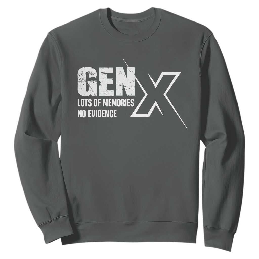 Funny Gen X Lots Of Memories No Evidence Sweatshirt TS11 Dark Heather Print Your Wear