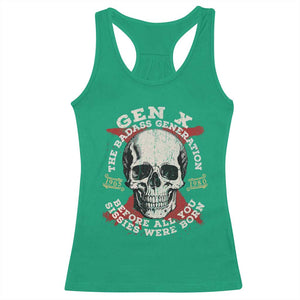 Funny Gen X Racerback Tank Top The Badass Generation Before All You Sissies Were Vintage Skull TS11 Irish Green Print Your Wear
