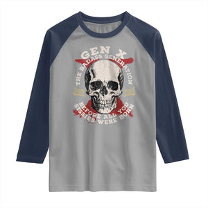 Funny Gen X Raglan Shirt The Badass Generation Before All You Sissies Were Vintage Skull TS11 Sport Gray Navy Print Your Wear