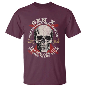 Funny Gen X T Shirt The Badass Generation Before All You Sissies Were Vintage Skull TS11 Maroon Print Your Wear